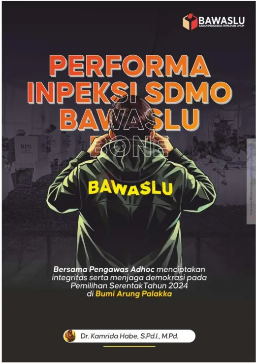 Sampul Performa Inspeksi SDMO Bawaslu Kabupaten Bone pada Pemilihan Serentak 2024 di Bumi Arung Palakka
