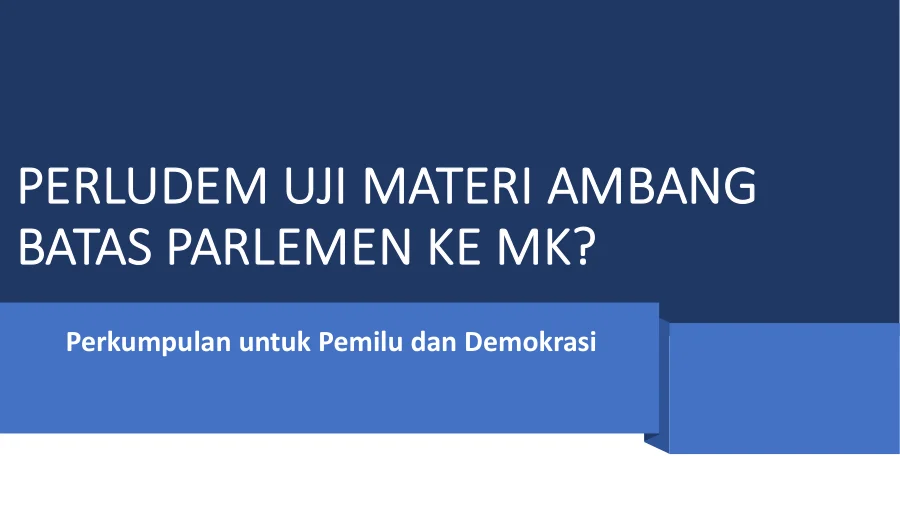 Sampul Perludem Uji Materi Ambang Batas Parlemen ke Mahkamah Konstitusi