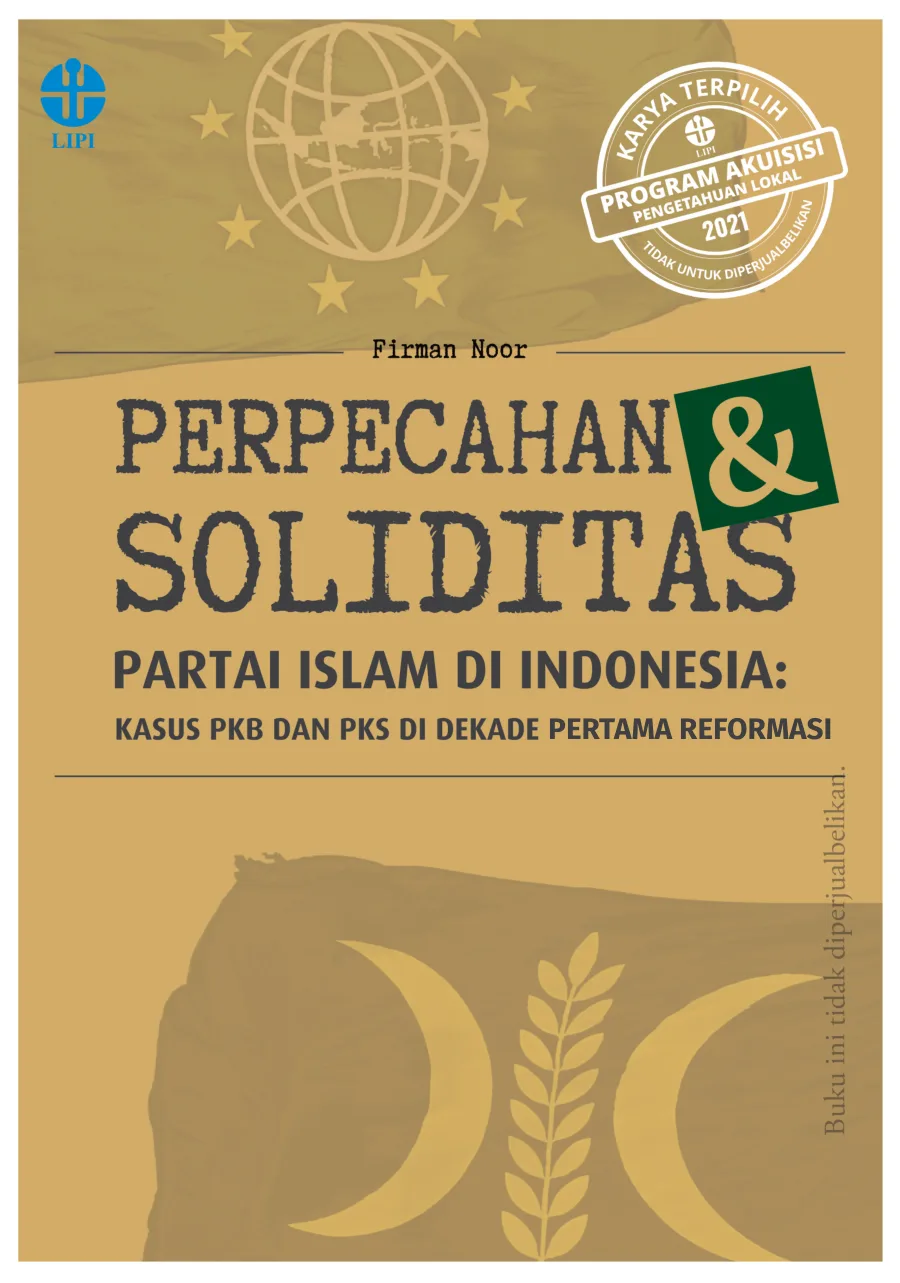Sampul buku Perpecahan dan Soliditas Partai Islam di Indonesia: Kasus PKB dan PKS di Dekade Pertama Reformasi