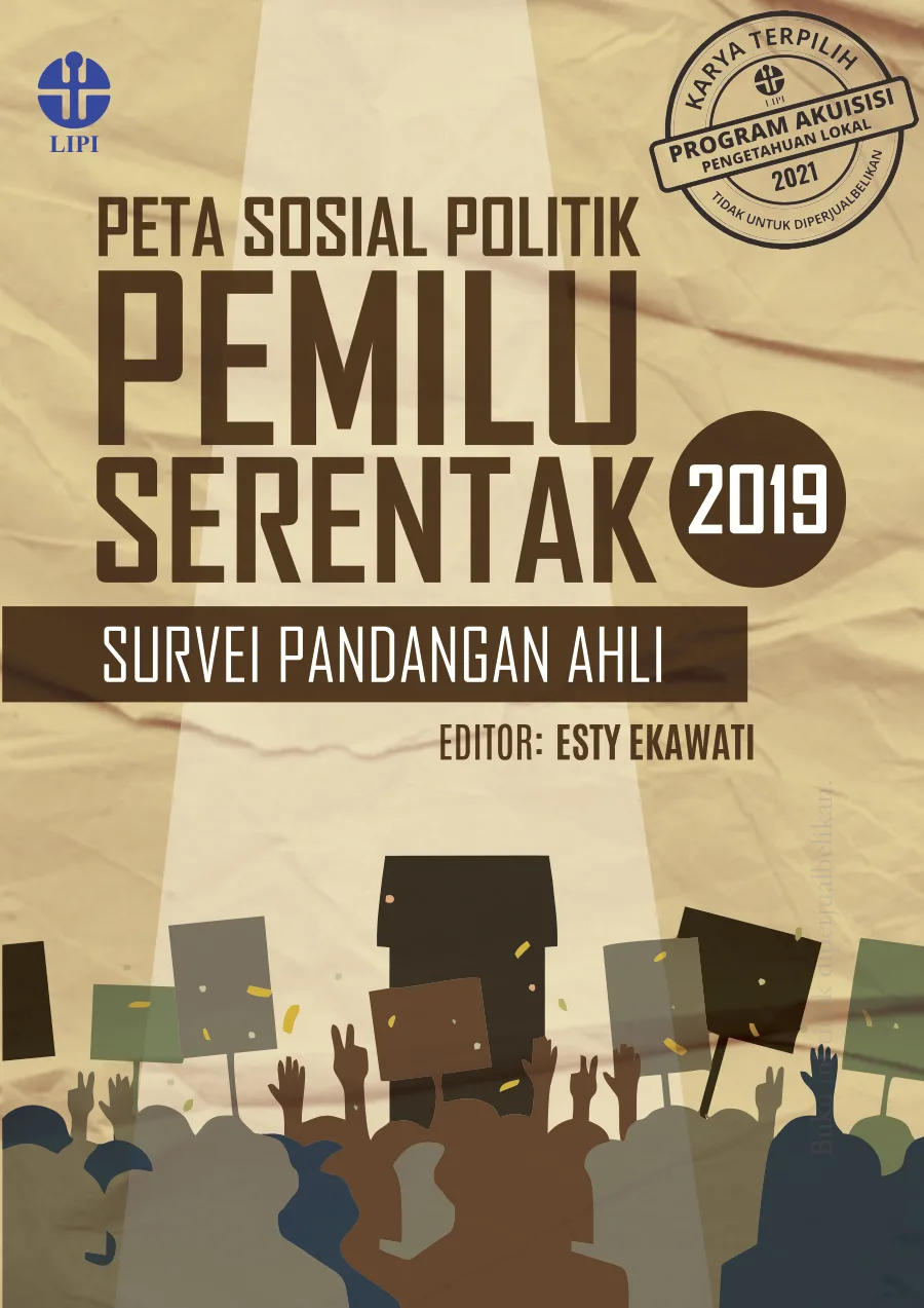 Sampul Peta Sosial Politik Menjelang Pemilu Serentak 2019: Survei Pandangan Ahli
