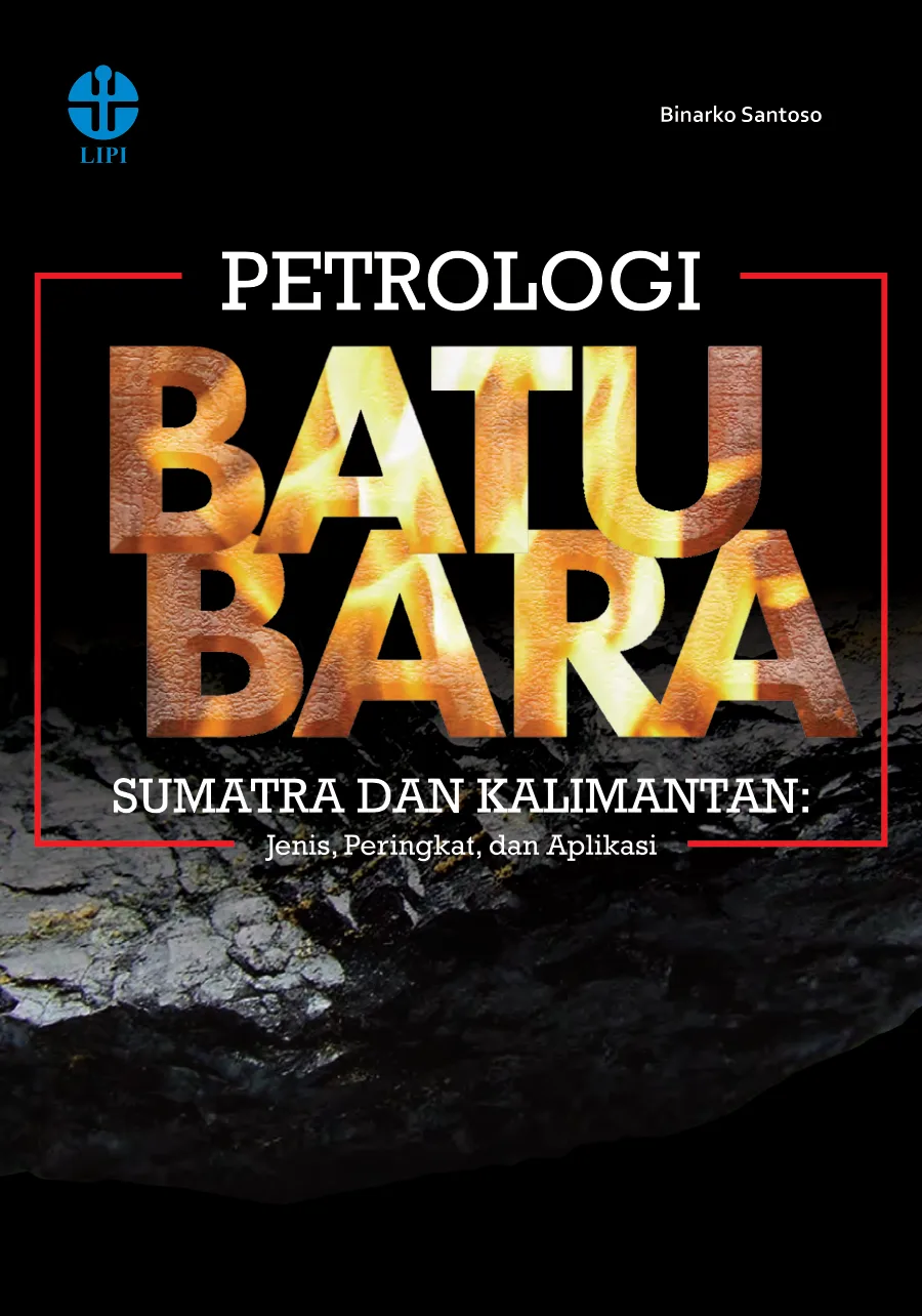 Sampul Petrologi Batu Bara Sumatra dan Kalimantan: Jenis, Peringkat, dan Aplikasi