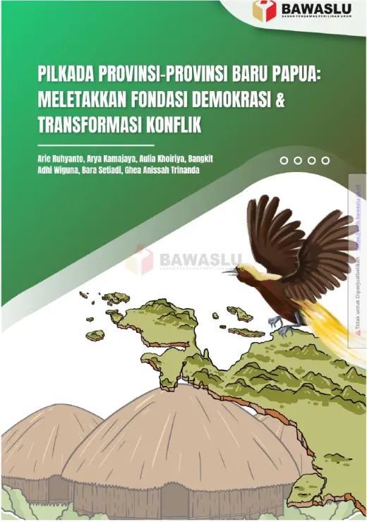 Sampul Pilkada Provinsi-Provinsi Baru Papua: Meletakkan Fondasi Demokrasi & Transformasi Konflik