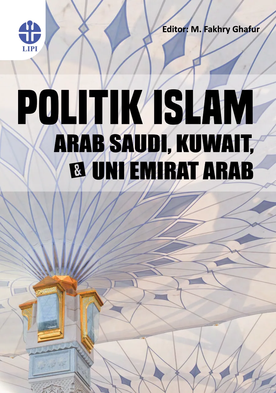 Sampul buku Politik Islam di Arab Saudi, Kuwait, dan Uni Emirat Arab
