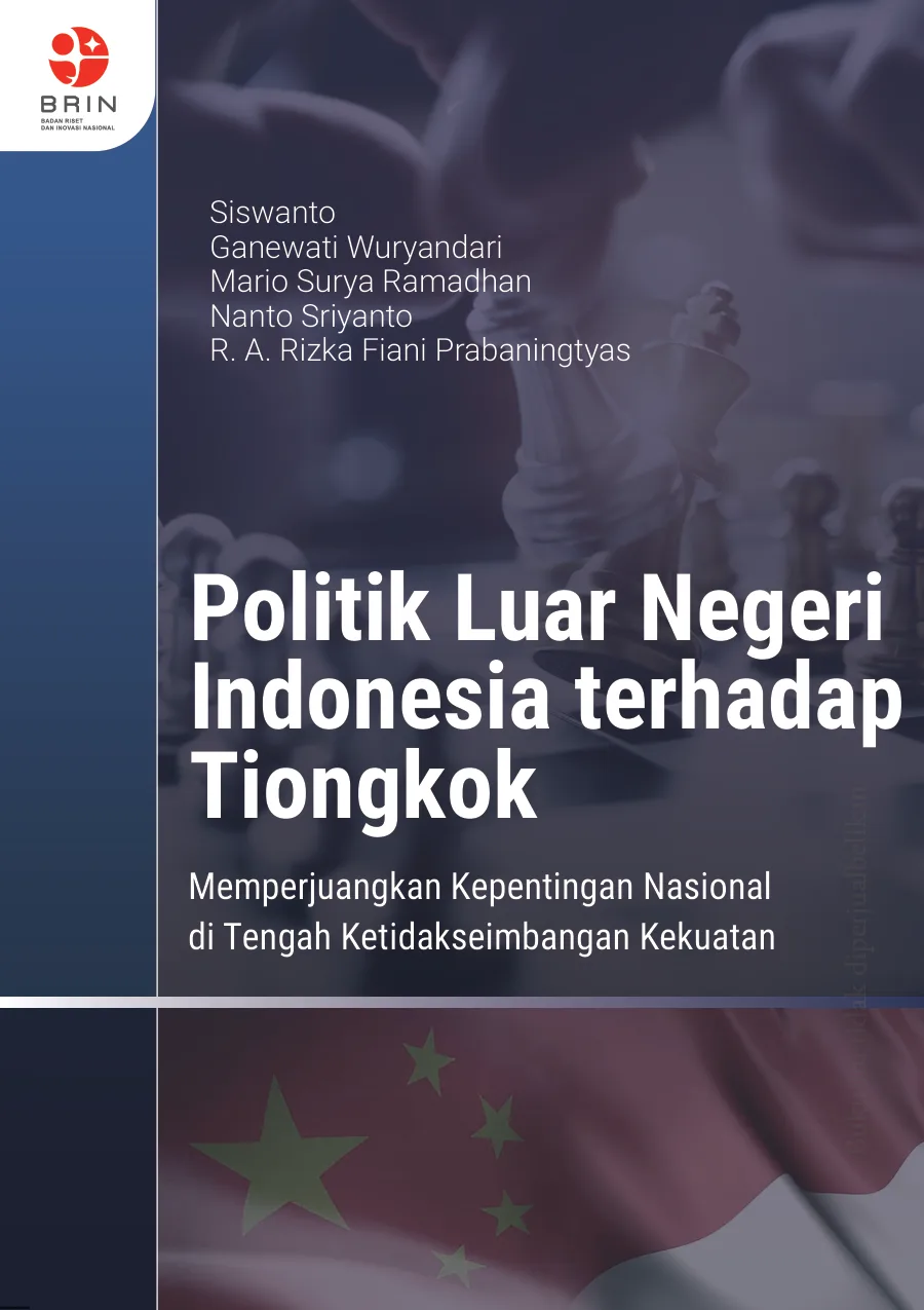 Sampul Politik Luar Negeri Indonesia terhadap Tiongkok : Memperjuangkan Kepentingan Nasional di Tengah Ketidakseimbangan Kekuatan