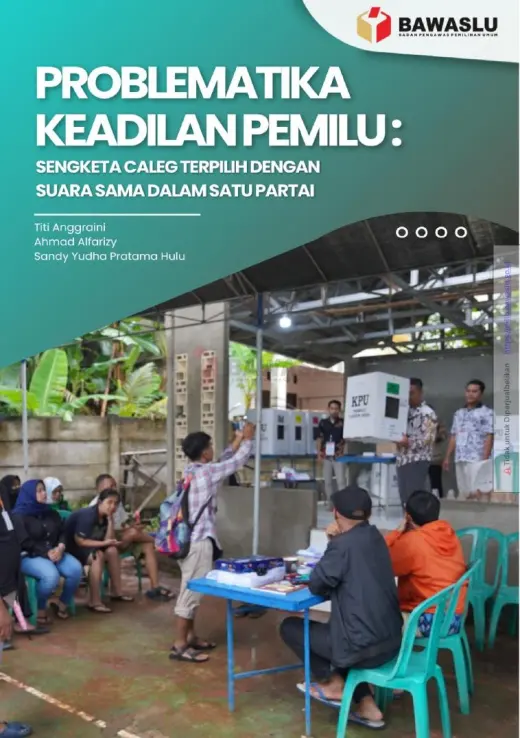 Sampul Problematika Keadilan Pemilu: Sengketa Caleg Terpilih Dengan Suara Sama Dalam Satu Partai