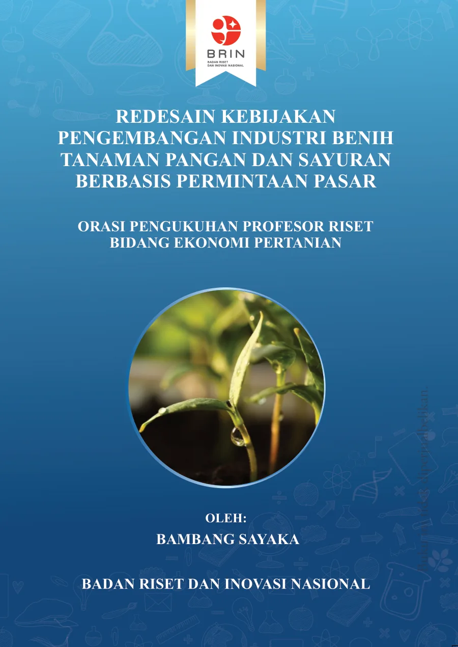 Sampul REDESAIN KEBIJAKAN PENGEMBANGAN INDUSTRI BENIH TANAMAN PANGAN DAN SAYURAN BERBASIS PERMINTAAN PASAR