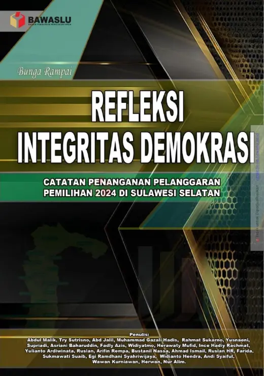 Sampul Refleksi Integritas Demokrasi: Catatan Penanganan Pelanggaran Pemilihan 2024 di Sulawesi Selatan