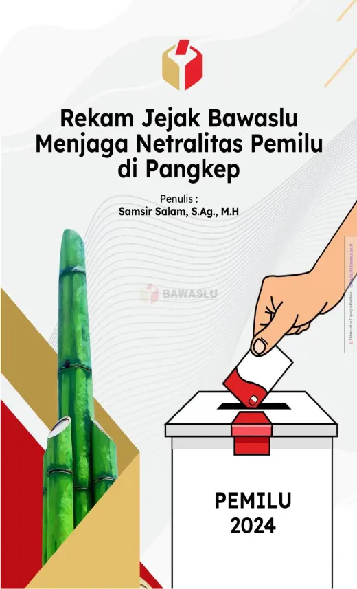 Sampul Rekam Jejak Bawaslu Menjaga Netralitas Pemilu di Kabupaten Pangkep