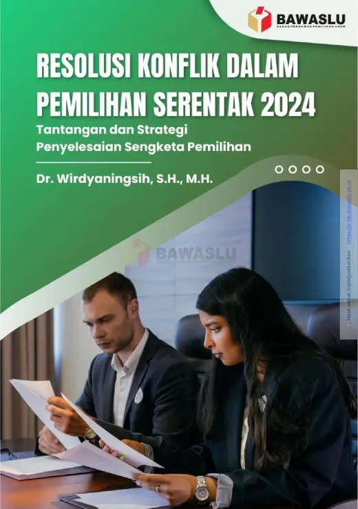 Sampul Resolusi Konflik dalam Pemilihan Serentak 2024: Tantangan dan Strategi Penyelesaian Sengketa Pemilihan