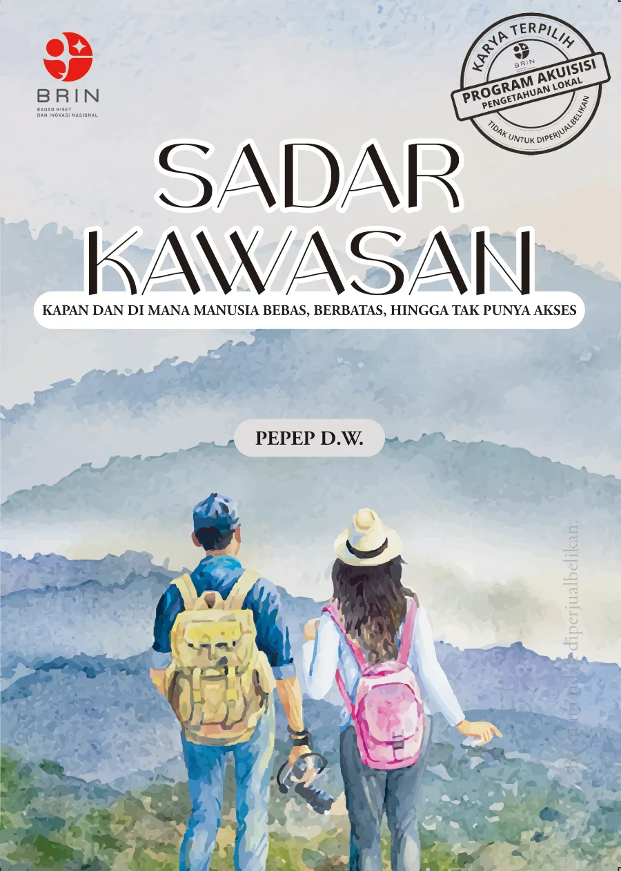 Sampul Sadar Kawasan: Kapan dan di Mana Manusia Bebas, Berbatas, Hingga Tak Punya Akses