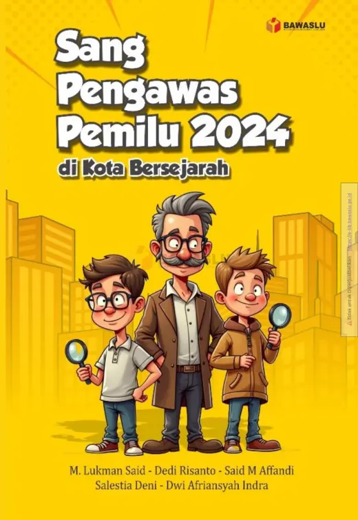 Sampul Sang Pengawas Pemilu 2024 di Kota Bersejarah