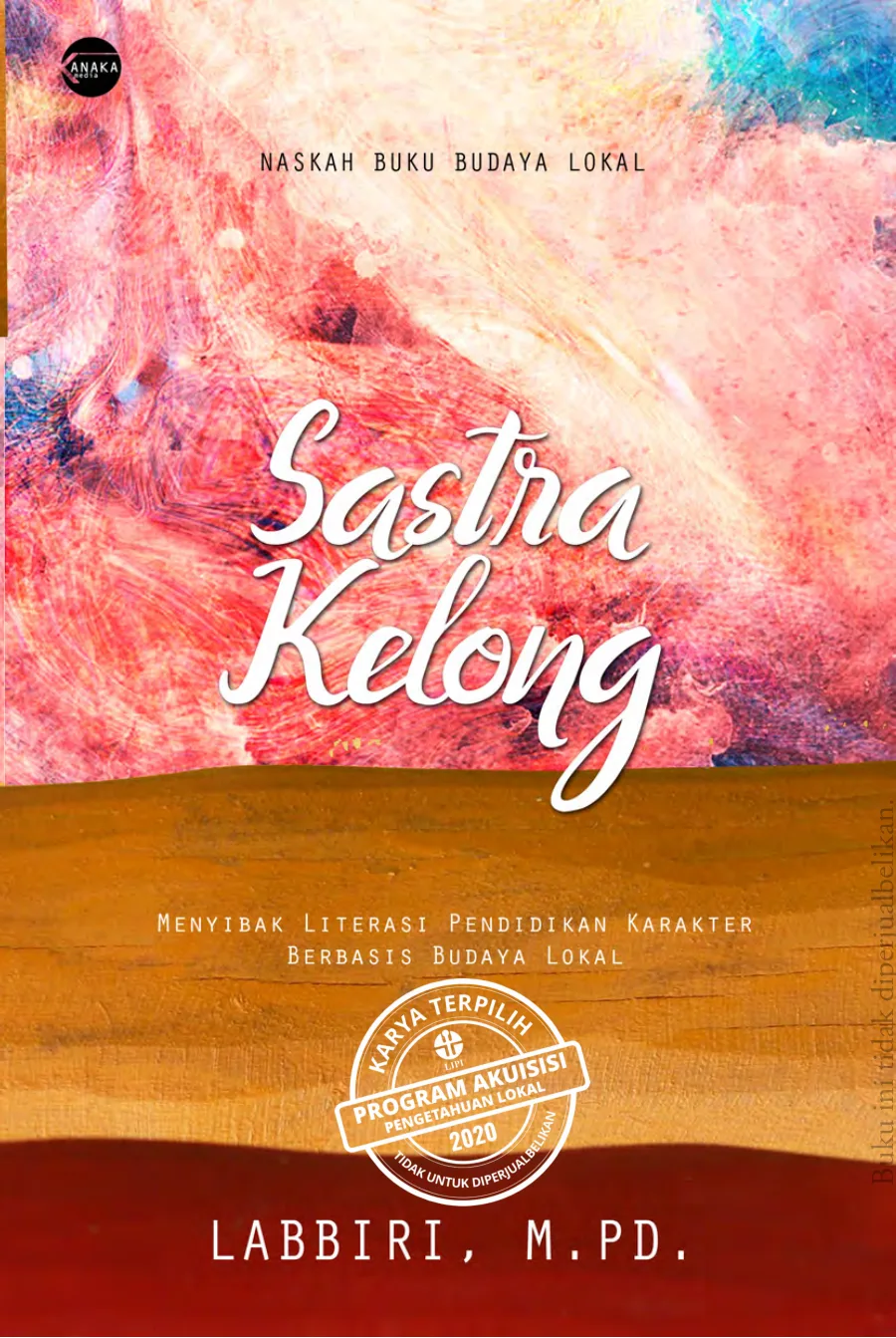 Sampul SASTRA KELONG: Menyibak Literasi Pendidikan Karakter Berbasis Budaya Lokal