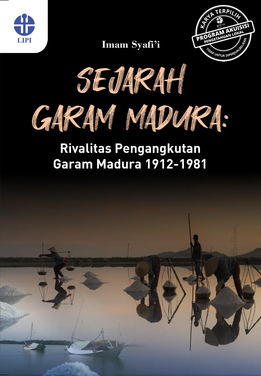 Sampul Sejarah Garam Madura: Rivalitas Pengangkutan Garam Madura 1912-1981
