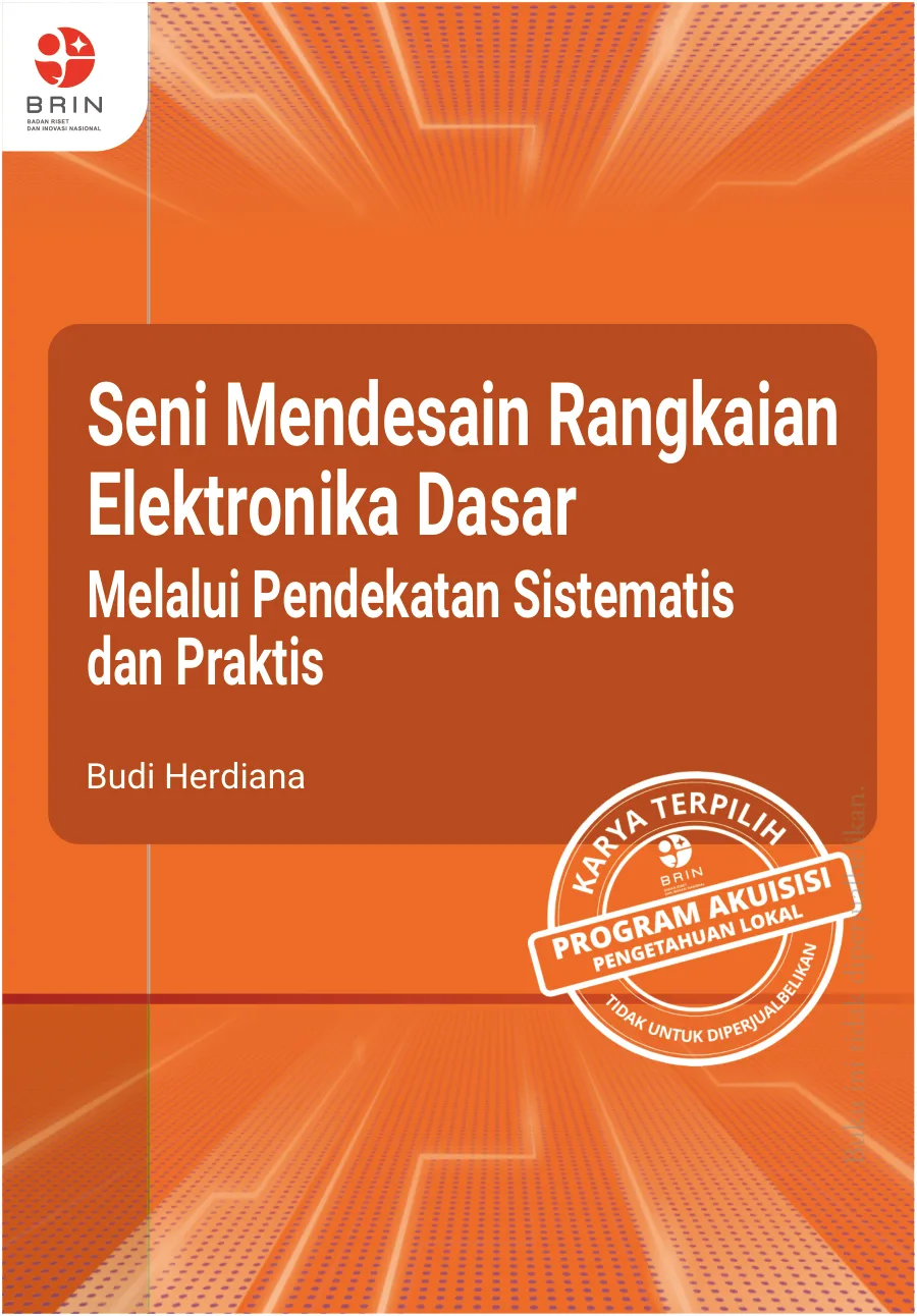 Sampul Seni Mendesain Rangkaian Elektronika Dasar: Melalui Pendekatan Sistematis dan Praktis