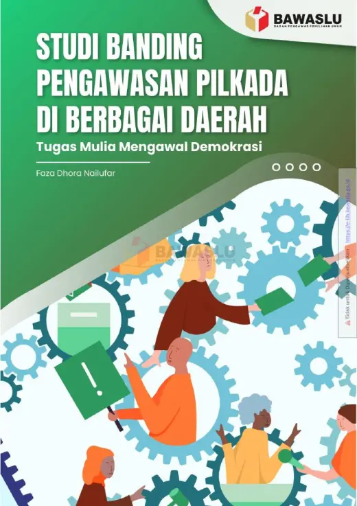 Sampul Studi Banding Pengawasan Pilkada di Berbagai Daerah: Tugas Mulia Mengawal Demokrasi
