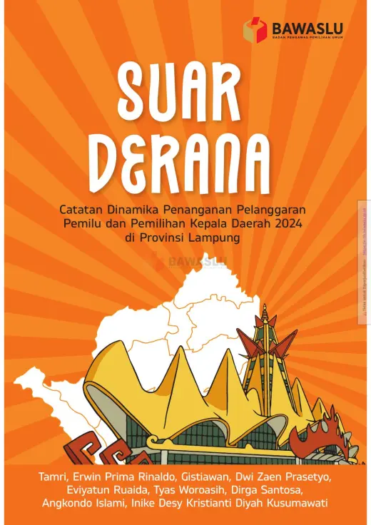 Sampul Suar Derana: Catatan Dinamika Penanganan Pelanggaran Pemilu dan Pemilihan Kepala Daerah 2024 di Provinsi Lampung
