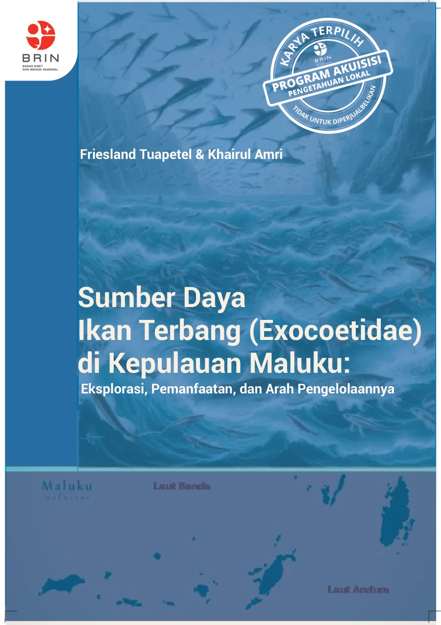 Sampul Sumber Daya Ikan Terbang (Exocoetidae) di Kepulauan Maluku: Eksplorasi, Pemanfaatan, dan Arah Pengelolaannya