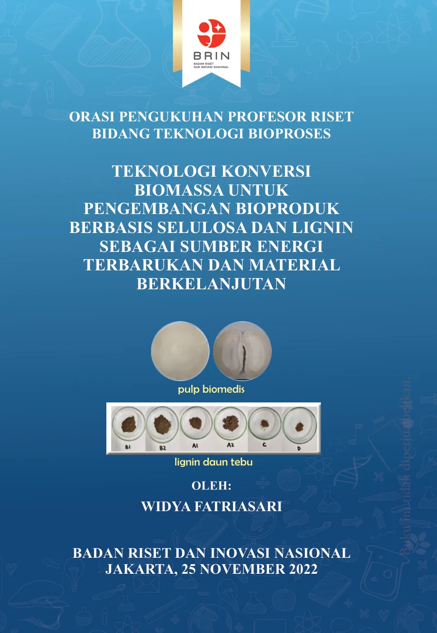 Sampul Teknologi Konversi Biomassa Untuk Pengembangan Bioproduk Berbasis Selulosa dan Lignin Sebagai Sumber Energi Terbarukan dan Material Berkelanjutan