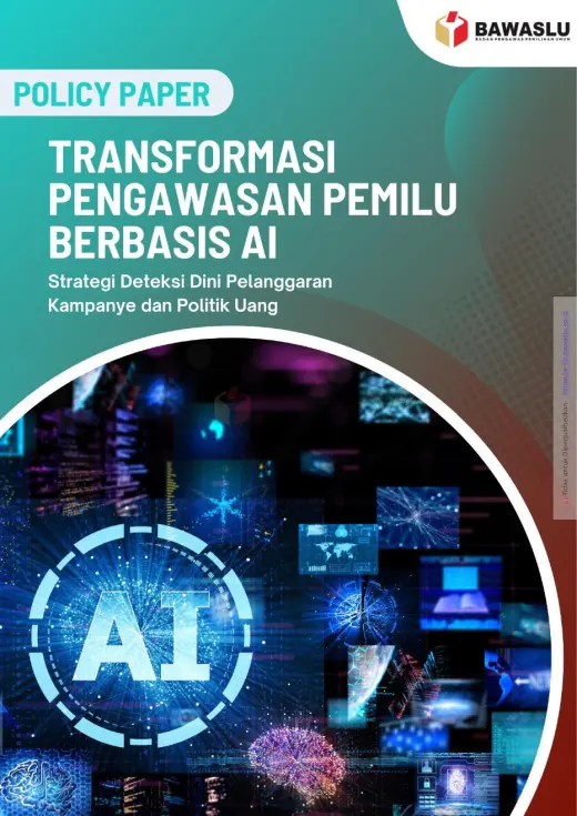 Sampul Transformasi Pengawasan Pemilu Berbasis AI: Strategi Deteksi Dini Pelanggaran Kampanye dan Politik Uang